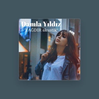 Listen to Damla Yıldız, watch music videos, read bio, see tour dates & more!