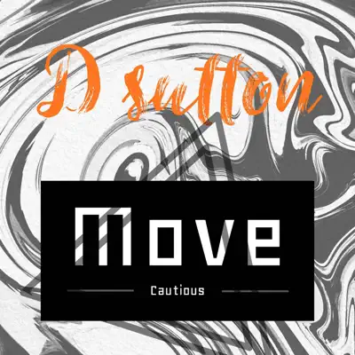 Listen to Move Catious - Single by D Sutton