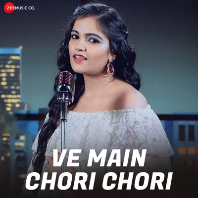 Ve Main Chori Chori - Single