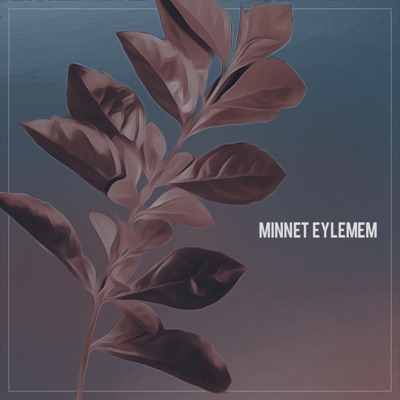 Minnet Eylemem - Single