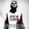 Keep Me Closer