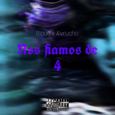 Nos Fiamos de 4 (feat. Alvrucho) - Single