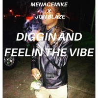 Diggin' and Feelin' the Vibe (feat. Jonblaze) - Single - Menacemike