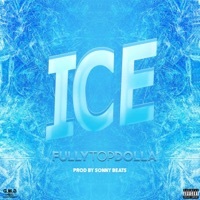 Ice - Single - Fully Top Dolla