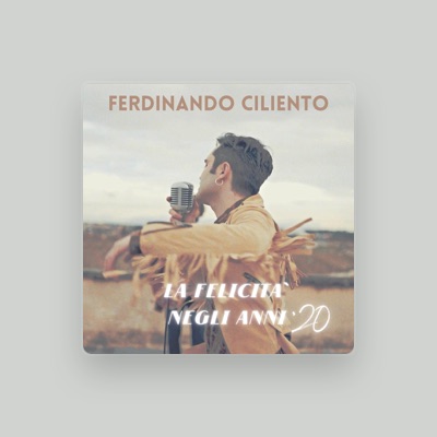 Listen to Ferdinando Ciliento, watch music videos, read bio, see tour dates & more!