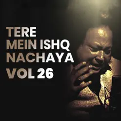 Tere Mein Ishq Nachaya, Vol. 26 - Nusrat Fateh Ali Khan Tere Mein Ishq Nachaya, Vol. 26 - Nusrat Fateh Ali Khan
