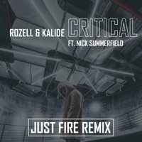 Critical (feat. Nick Summerfield) [Just Fire Remix] - Single - Rozell & Kalide