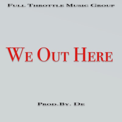 We Out Here - Single