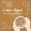 Stream & download Coffee Break: Disney Premium Selections