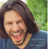 Love Wins: New Standards for the New Millennium - Bill Cantos