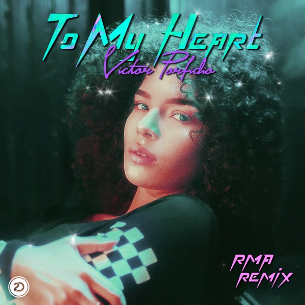 To My Heart (RMA Remix) - Single