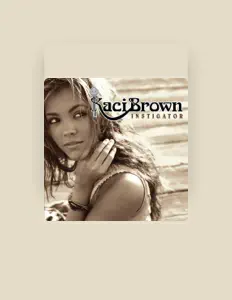 Ouve Kaci Brown, vê vídeos de música, lê a biografia, vê as datas da digressão e muito mais!