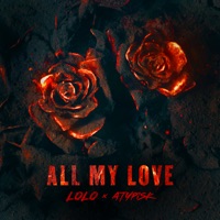 ALL MY LOVE - Single - LOLO & ATYPISK