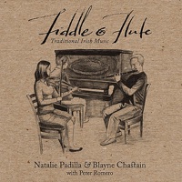 Fiddle and Flute: Irish Traditional Music by Natalie Padilla, Blayne Chastain & Peter Romero on Apple Music