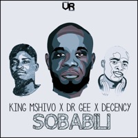 Sobabili (feat. Decency) - Single - King Mshivo & Dr. Gee