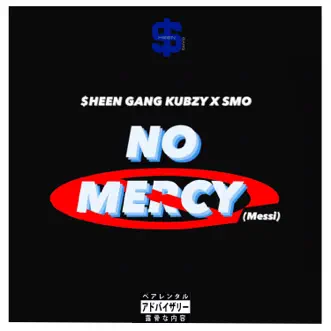 NO MERCY (Messi) - Single by $heenGanG KUBZY & SMO album reviews, ratings, credits
