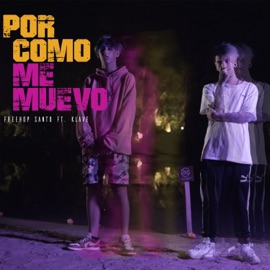 Por Como Me Muevo (feat. Klave) Freehop Santo