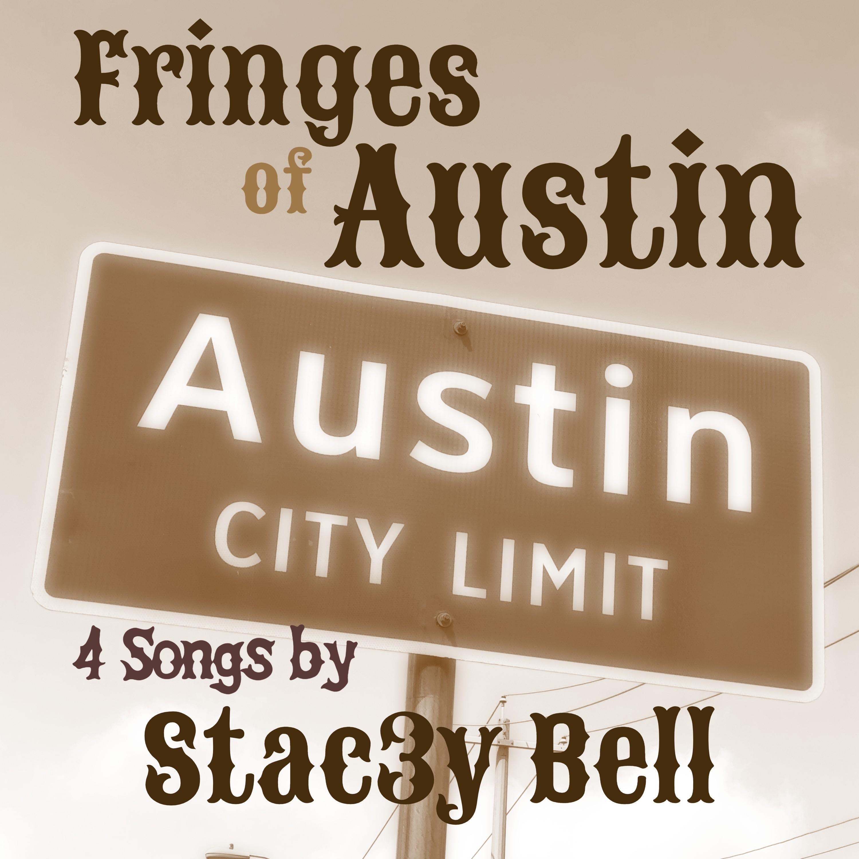 Fringes of Austin 4 Songs by Stac3y Bell - EP