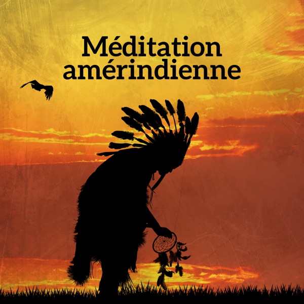 Méditation amérindienne: Parcours de guérison avec chants chamaniques et percussions, Musique pour l'esprit, Le corps et l'âme
