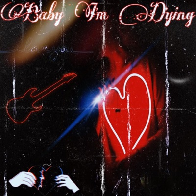 Baby i'm Dying - Single