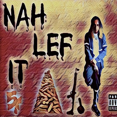 Nah Lef It - Single