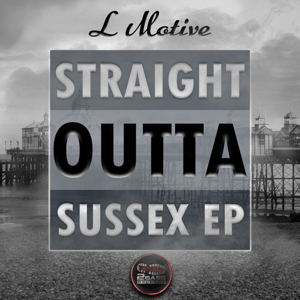 Straight Outta Sussex - EP
