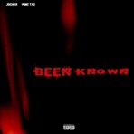 Been Known (feat. YungTaz) - Single