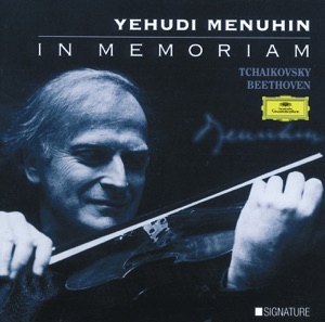Yehudi Menuhin - in Memoriam