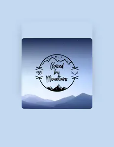 收听 Raised by Mountains、观看音乐视频、阅读小传、查看巡演日期等 ！