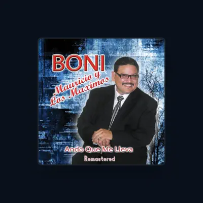 Listen to Boni Mauricio y Los Maximos, watch music videos, read bio, see tour dates & more!