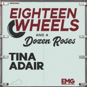 Tina Adair - Eighteen Wheels And A Dozen Roses
