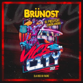 Vice City 2021 (La Oss Gi Faen) Brünost, Simon André & DJ Pøssycat