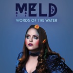 MELD - Words of the Water