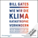 Bill Gates - Wie wir die Klimakatastrophe verhindern: Welche Lösungen es gibt und welche Fortschritte nötig sind