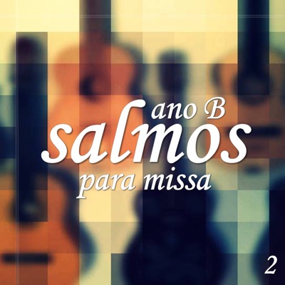 Salmos para Missa: Ano B 2 (feat. Cássio Marcelo) - EP