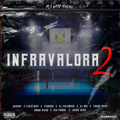 Infravalora2 (feat. Durant, Italo MVP, Vishoko, El Palabreo, El Bai, Young Nerd, Damn Diego, Kid Panda & Jairo Vera) - Single