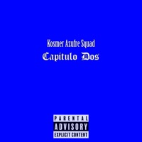 Capítulo Dos - Single - Kosmer Azufre Squad