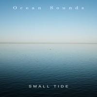 Small Tide - Ocean Sounds