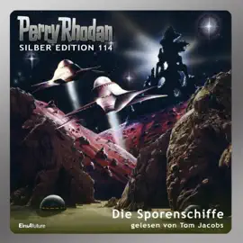 Die Sporenschiffe: Perry Rhodan Silber Edition 114. Der 15. Zyklus. Die Kosmischen Burgen