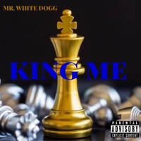 King ME - Single - Mr. White Dogg