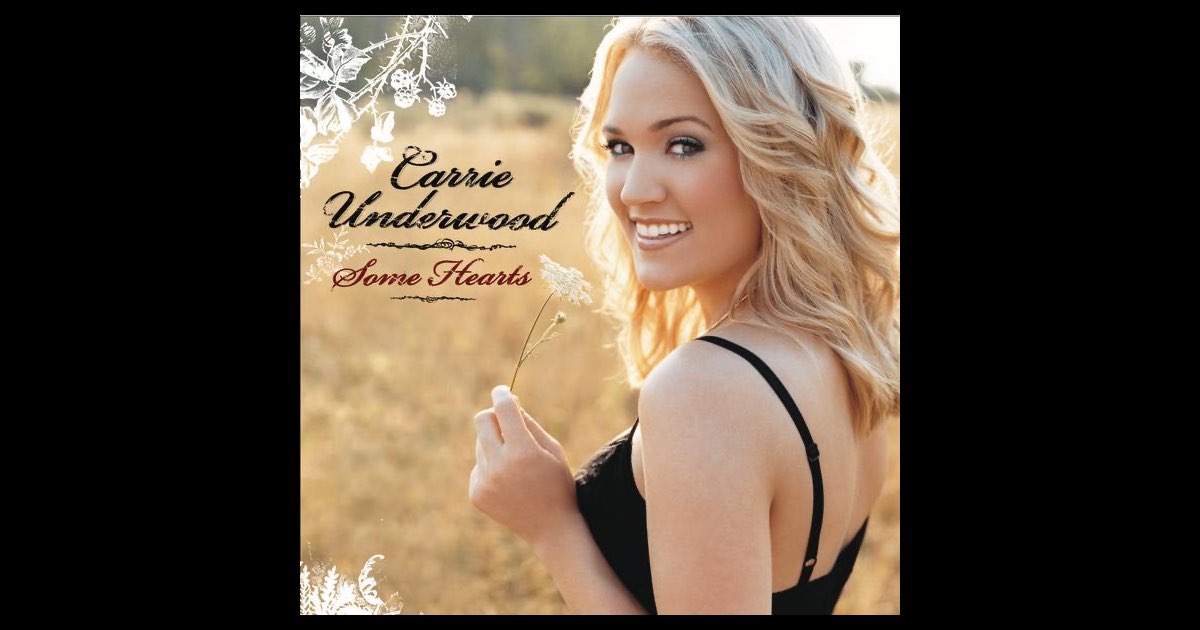 Some Hearts - Album by Carrie Underwood - Apple Music