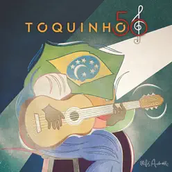 Toquinho - 50 Anos de Carreira Ao Vivo (Deluxe) - Toquinho