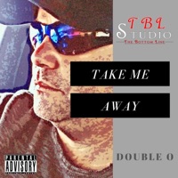 Take Me Away - Single - Double O