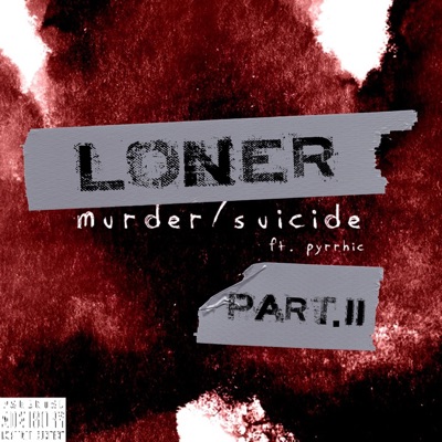 Loner (Murder/Suicide Pt. 2) [feat. sinna] - Single
