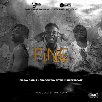 Fine 'SoNo FuSo' (feat. Phlow Banks, Shadowboy Myzic & StreetBeatz) - Single