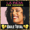 Ese Hombre (Baile Total) - La India