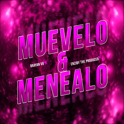 Muévelo y Menealo (feat. Enziby The Producer) - Single