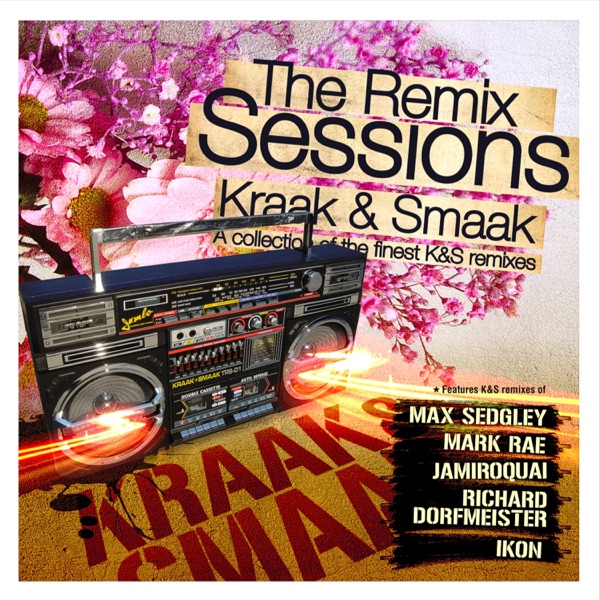 The Remix Sessions - Kraak & Smaak