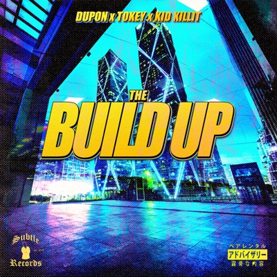 The Build Up (feat. Kid Killit & Tokey) - Single