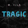 M. Illa - Tragic